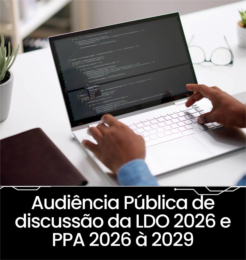 Audiência Pública de discussão da LDO 2026 e PPA 2026 à 2029